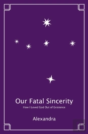 Our Fatal Sincerity