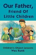 Our Father, Friend Of Little Children