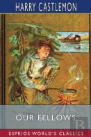 Our Fellows (Esprios Classics)