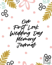Our First Look Wedding Day Memory Journal