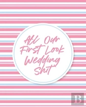Our First Look Wedding Shit