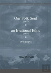 Our Folk Soul And An Irrational Ethic
