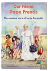 Our Friend Pope Francis