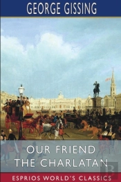 Our Friend The Charlatan (Esprios Classics)