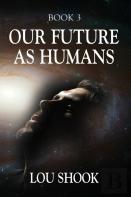 Our Future As Humans