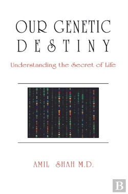 Bertrand.pt - Our Genetic Destiny: Understanding The Secret Of Life
