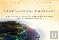 Our Global Families Â€“ Christians Embracing Common Identity In A Changing World