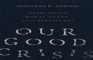 Our Good Crisis Â€“ Overcoming Moral Chaos With The Beatitudes