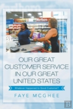 Bertrand.pt - Our Great Customer Service In Our Great United States: Whatever Happened To Good Customer?
