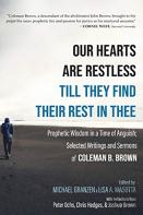 Our Hearts Are Restless Till They Find Their Rest In Thee
