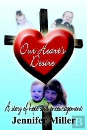 Our Heart'S Desire: A Story Of Hope And Encouragement