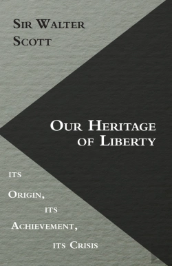 Bertrand.pt - Our Heritage Of Liberty - Its Origin, Its Achievement, Its Crisis