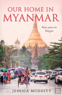 Bertrand.pt - Our Home In Myanmar: Four Years In Yangon