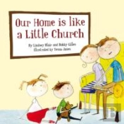 Our Home Is Like A Little Church