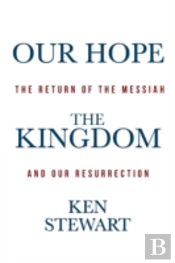 Our Hope The Kingdom: The Return Of The