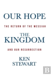 Our Hope The Kingdom: The Return Of The