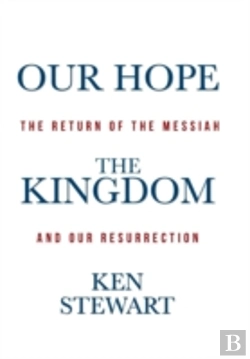 Bertrand.pt - Our Hope The Kingdom: The Return Of The