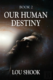 Our Human Destiny