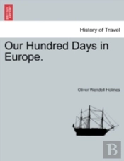 Our Hundred Days In Europe.