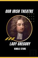 Our Irish Theatre (Illustrated)