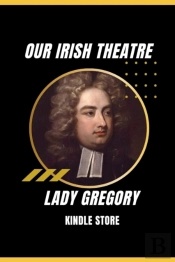 Our Irish Theatre (Illustrated)