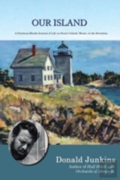 Our Island: A Fourteen-Month Journal Of Life On Swan'S Island, Maine, In The Seventies