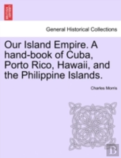 Bertrand.pt - Our Island Empire. A Hand-Book Of Cuba,