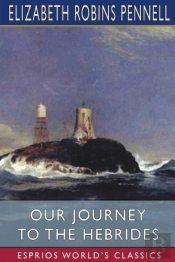 Our Journey To The Hebrides (Esprios Classics)