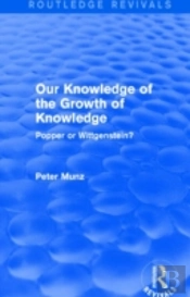 Our Knowledge Of The Growth Of Knowledge