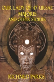 Our Lady Of 47 Ursae Majoris And Other Stories
