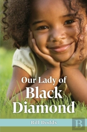 Our Lady Of Black Diamond