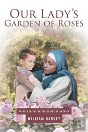 Our Lady'S Garden Of Roses