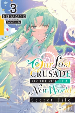 Bertrand.pt - Our Last Crusade Or The Rise Of A New World: Secret File, Vol. 3 (Light Novel)
