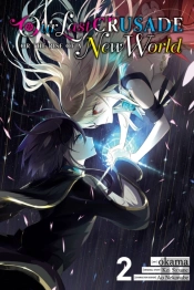 Our Last Crusade Or The Rise Of A New World, Vol. 2 (Manga)