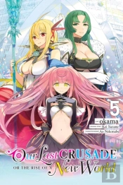 Our Last Crusade Or The Rise Of A New World, Vol. 5 (Manga)