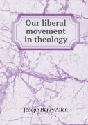 Our Liberal Movement In Theology