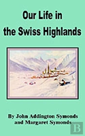 Our Life In The Swiss Highlands