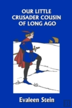 Bertrand.pt - Our Little Crusader Cousin Of Long Ago (Yesterday'S Classics)