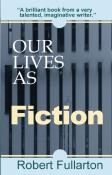 Our Lives As Fiction