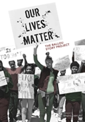 Our Lives Matter: The Ballou Story Project