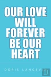 Our Love Will Forever Be Our Heart