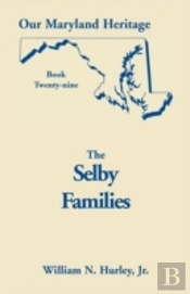Our Maryland Heritage, Book 29: Selby Families