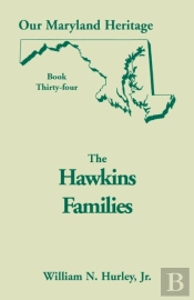 Our Maryland Heritage, Book 34 : The Hawkins Families