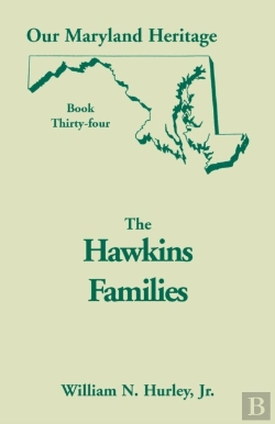 Bertrand.pt - Our Maryland Heritage, Book 34 : The Hawkins Families