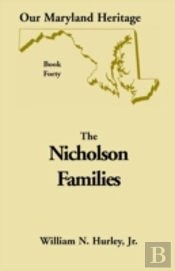 Our Maryland Heritage, Book 40: Nicholson Families