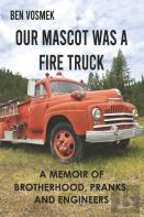 Our Mascot Was A Fire Truck