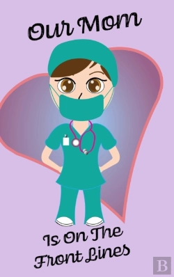Bertrand.pt - Our Mom Is On The Front Lines - Blank Lined Nurse Notebook 6 X 9