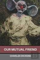 Our Mutual Friend By Charles Dickens