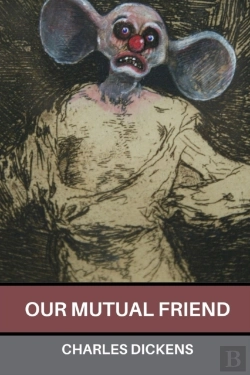 Bertrand.pt - Our Mutual Friend By Charles Dickens