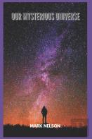 Our Mysterious Universe